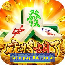 latin pay ltda jogar